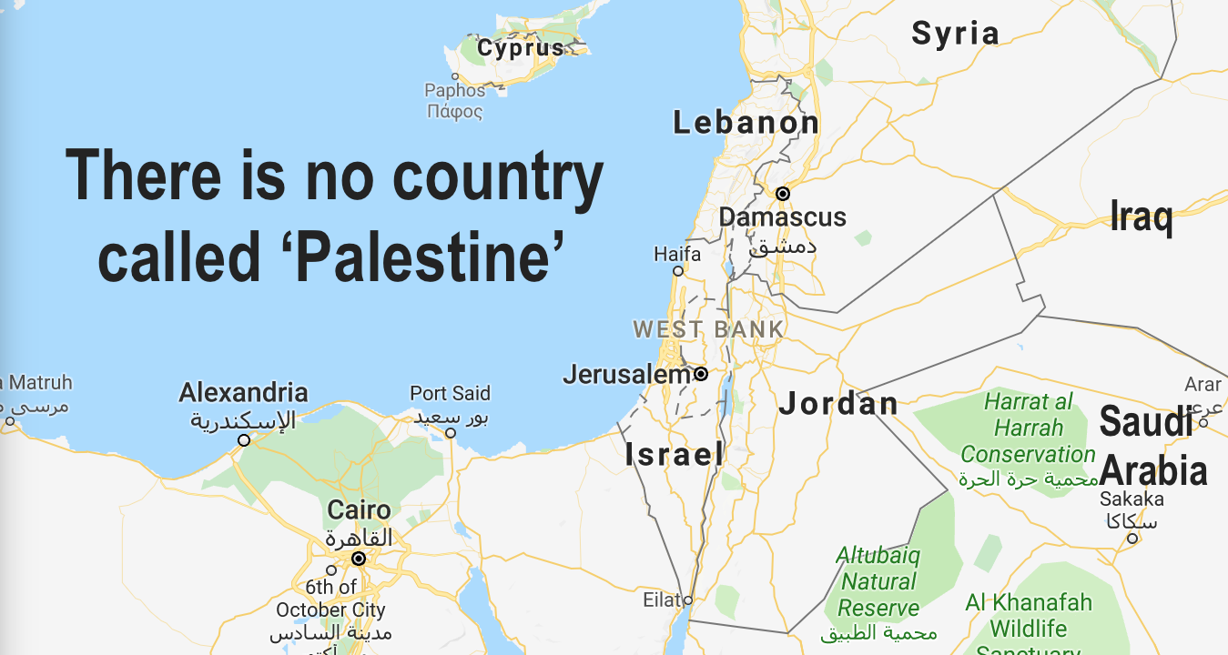 There Is No Country Called Palestine Map Google 